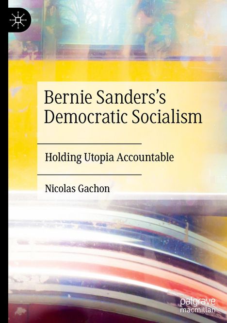 Nicolas Gachon: Bernie Sanders¿s Democratic Socialism, Buch