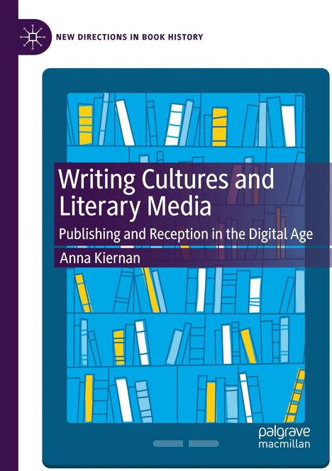 Anna Kiernan: Writing Cultures and Literary Media, Buch