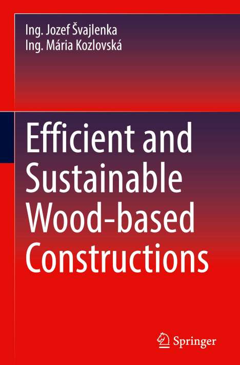 Ing. Mária Kozlovská: Efficient and Sustainable Wood-based Constructions, Buch