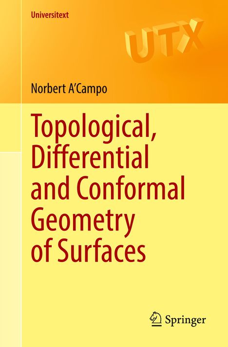 Norbert A'Campo: Topological, Differential and Conformal Geometry of Surfaces, Buch