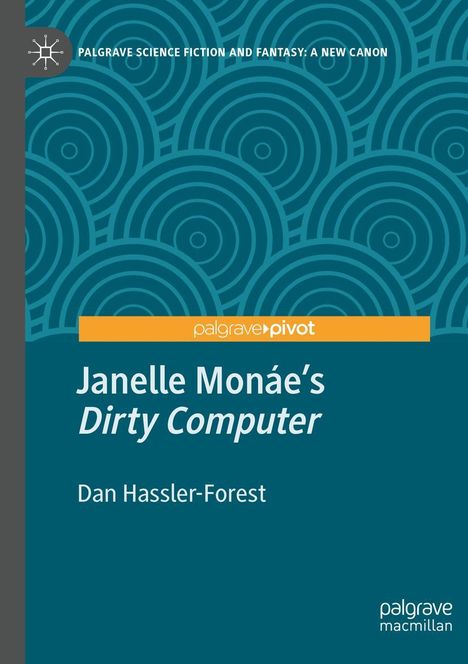 Dan Hassler-Forest: Janelle Monáe's "Dirty Computer", Buch