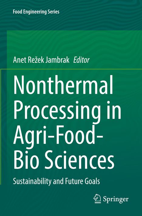 Nonthermal Processing in Agri-Food-Bio Sciences, Buch