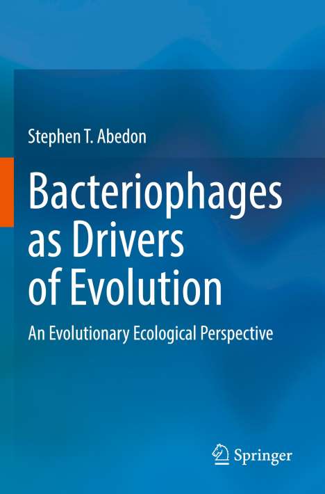 Stephen T. Abedon: Bacteriophages as Drivers of Evolution, Buch
