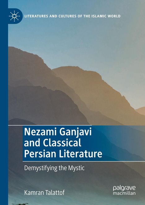 Kamran Talattof: Nezami Ganjavi and Classical Persian Literature, Buch