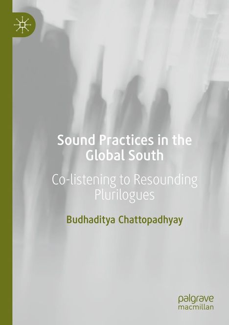 Budhaditya Chattopadhyay: Sound Practices in the Global South, Buch