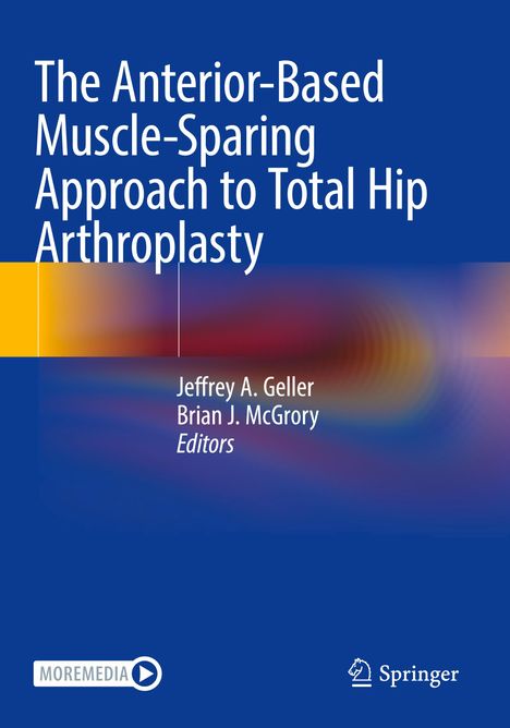 The Anterior-Based Muscle-Sparing Approach to Total Hip Arthroplasty, Buch