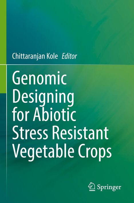 Genomic Designing for Abiotic Stress Resistant Vegetable Crops, Buch