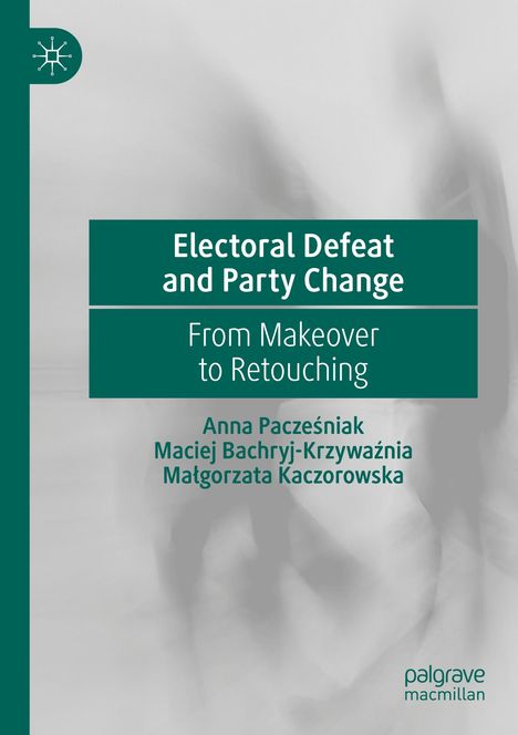 Anna Pacze¿niak: Electoral Defeat and Party Change, Buch