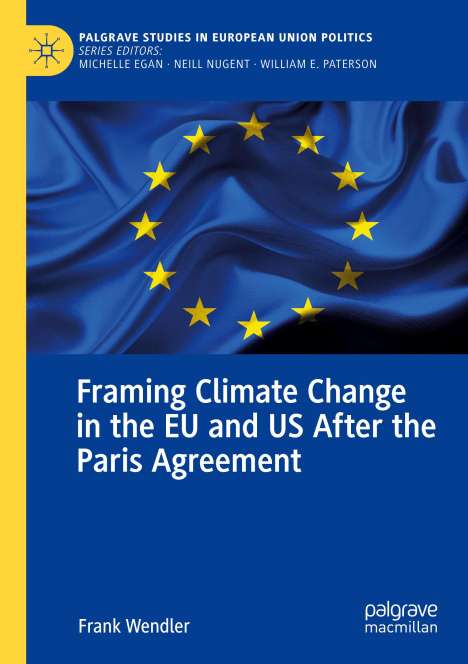 Frank Wendler: Framing Climate Change in the EU and US After the Paris Agreement, Buch