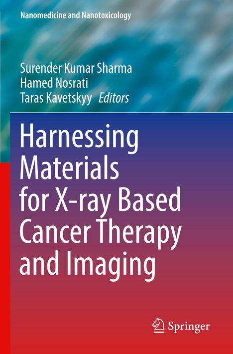 Harnessing Materials for X-ray Based Cancer Therapy and Imaging, Buch