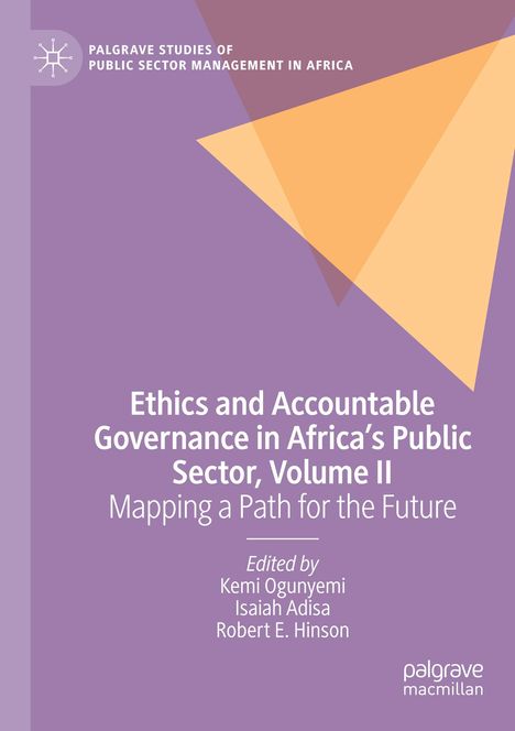 "Ethics and Accountable Governance in Africa’s Public Sector, Volume II. Herausgeber: Kemi Ogunyemi, Isaiah Adisa, Robert E. Hinson." Lila Hintergrund mit geometrischen Formen oben.
