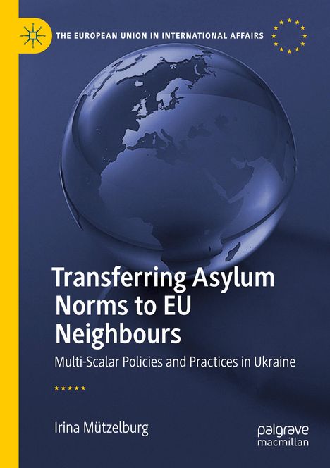 Irina Mützelburg: Transferring Asylum Norms to EU Neighbours, Buch