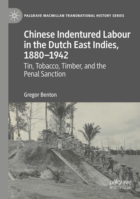 Gregor Benton: Chinese Indentured Labour in the Dutch East Indies, 1880¿1942, Buch