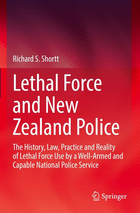 Richard S. Shortt: Lethal Force and New Zealand Police, Buch
