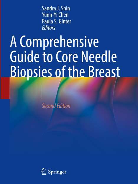 A Comprehensive Guide to Core Needle Biopsies of the Breast, Buch