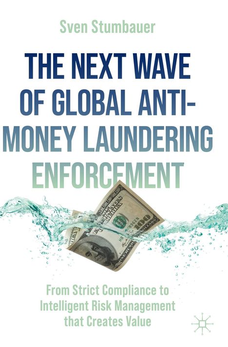 Titel: "THE NEXT WAVE OF GLOBAL ANTI-MONEY LAUNDERING ENFORCEMENT". Darunter Geldschein in Wasserwelle.