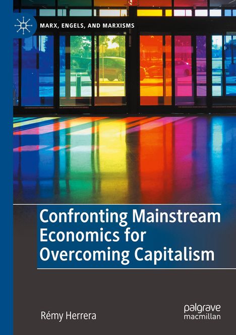 Rémy Herrera: Confronting Mainstream Economics for Overcoming Capitalism, Buch