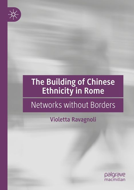 Violetta Ravagnoli: The Building of Chinese Ethnicity in Rome, Buch