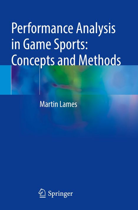 Martin Lames: Performance Analysis in Game Sports: Concepts and Methods, Buch