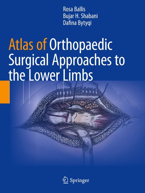 Rosa Ballis: Atlas of Orthopaedic Surgical Approaches to the Lower Limbs, Buch