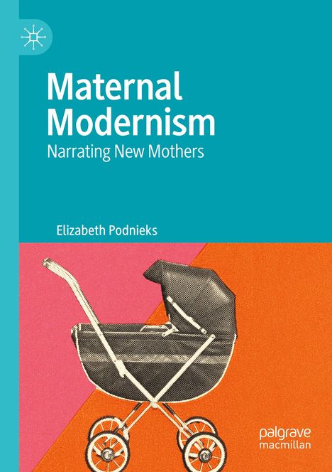Elizabeth Podnieks: Maternal Modernism, Buch