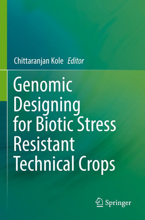 Genomic Designing for Biotic Stress Resistant Technical Crops, Buch