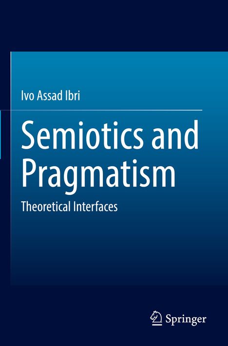 Ivo Assad Ibri: Semiotics and Pragmatism, Buch