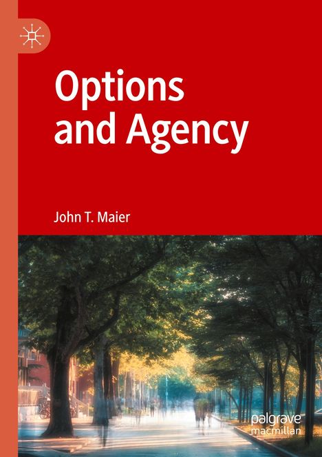 John T. Maier: Options and Agency, Buch