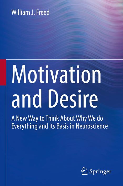 William J. Freed: Motivation and Desire, Buch