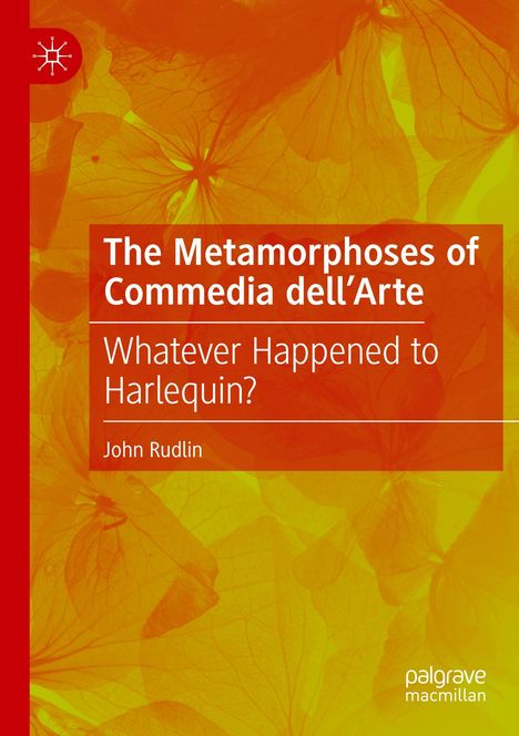 John Rudlin: The Metamorphoses of Commedia dell¿Arte, Buch