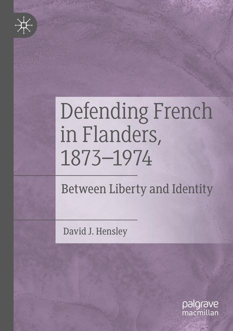 David J. Hensley: Defending French in Flanders, 1873-1974, Buch