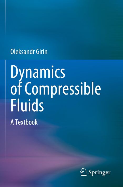 Oleksandr Girin: Dynamics of Compressible Fluids, Buch