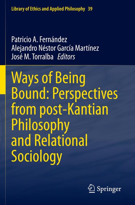 Ways of Being Bound: Perspectives from post-Kantian Philosophy and Relational Sociology, Buch