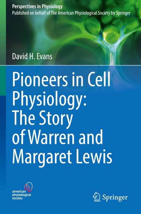 David H. Evans: Pioneers in Cell Physiology: The Story of Warren and Margaret Lewis, Buch