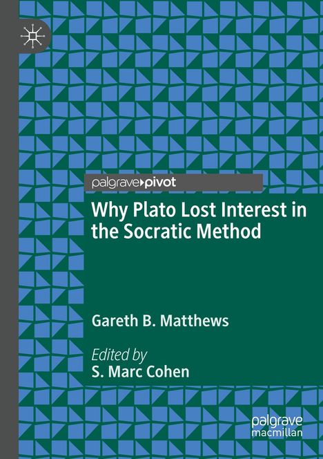 Gareth B. Matthews: Why Plato Lost Interest in the Socratic Method, Buch