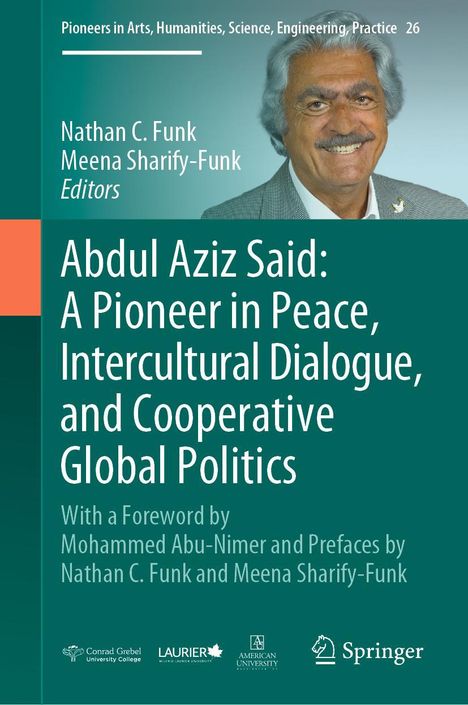 Abdul Aziz Said: A Pioneer in Peace, Intercultural Dialogue, and Cooperative Global Politics, Buch