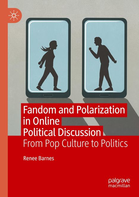 Renee Barnes: Fandom and Polarization in Online Political Discussion, Buch