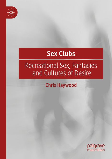 Chris Haywood: Sex Clubs, Buch