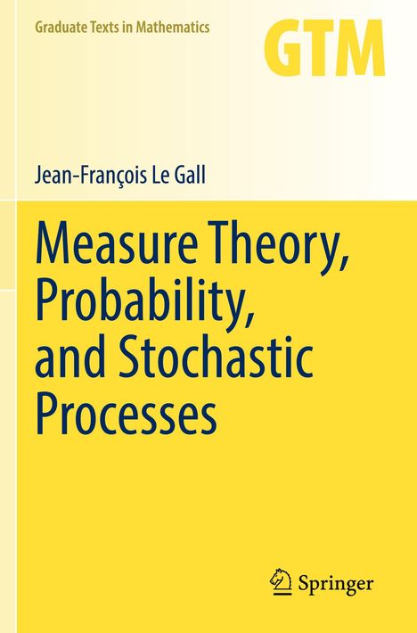 Jean-François Le Gall: Measure Theory, Probability, and Stochastic Processes, Buch