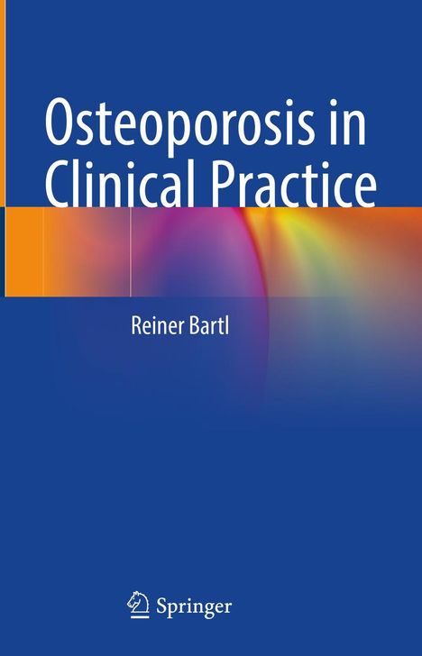 Reiner Bartl: Osteoporosis in Clinical Practice, Buch