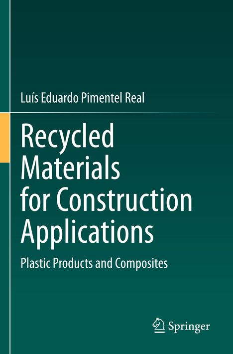 Luís Eduardo Pimentel Real: Recycled Materials for Construction Applications, Buch