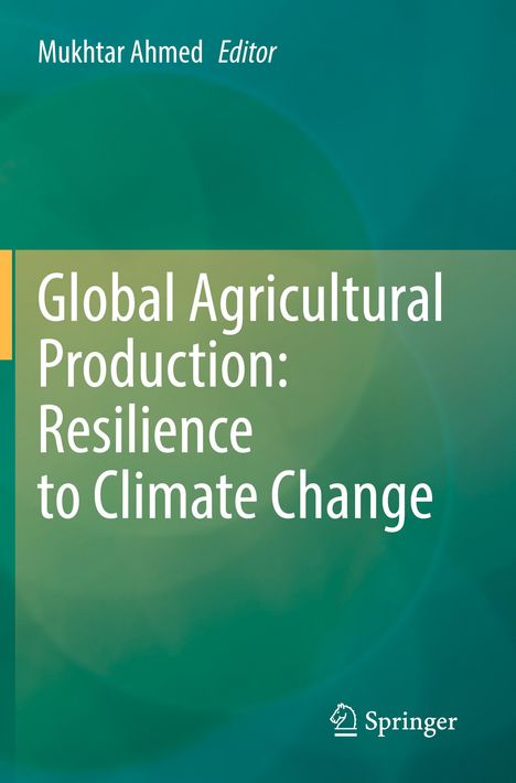 Global Agricultural Production: Resilience to Climate Change, Buch