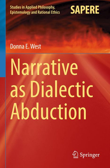 Donna E. West: Narrative as Dialectic Abduction, Buch