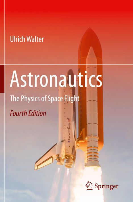 Texte: "Ulrich Walter", "Astronautics", "The Physics of Space Flight", "Fourth Edition". Illustration: Startendes Space Shuttle.