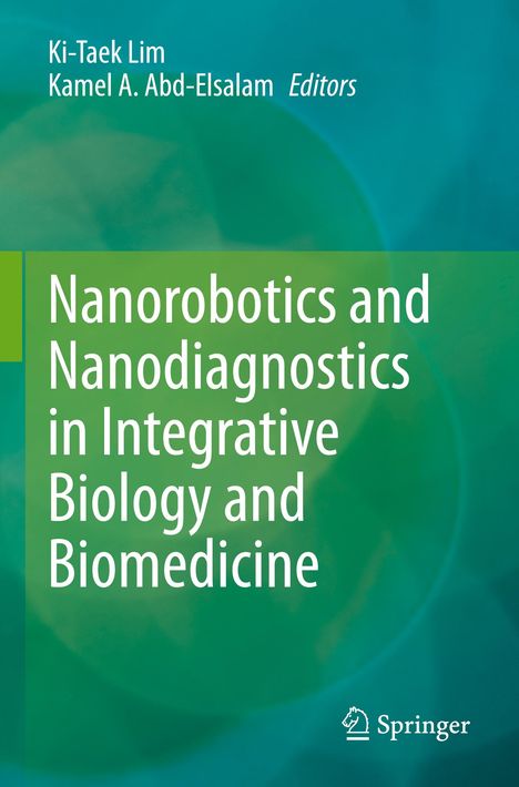 Nanorobotics and Nanodiagnostics in Integrative Biology and Biomedicine, Buch