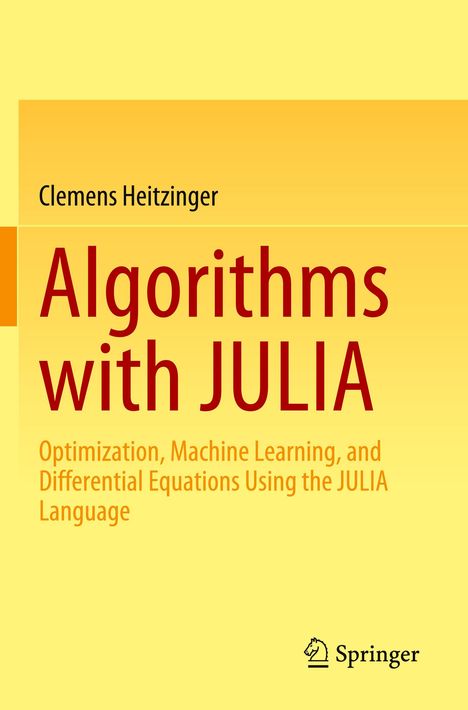 Clemens Heitzinger: Algorithms with JULIA, Buch