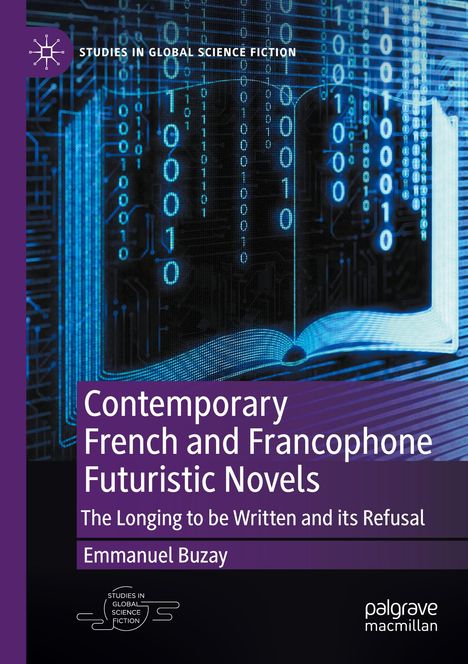Emmanuel Buzay: Contemporary French and Francophone Futuristic Novels, Buch