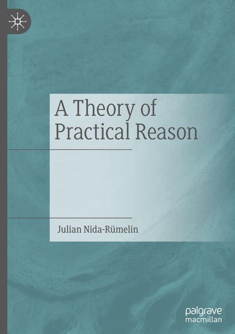 Julian Nida-Rümelin: A Theory of Practical Reason, Buch