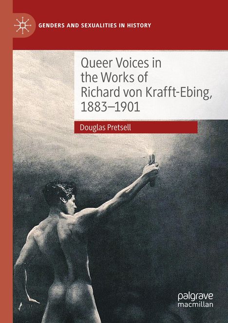 Douglas Pretsell: Queer Voices in the Works of Richard von Krafft-Ebing, 1883¿1901, Buch