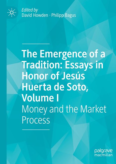 The Emergence of a Tradition: Essays in Honor of Jesús Huerta de Soto, Volume I, Buch